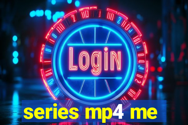 series mp4 me